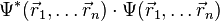 \Psi^{*} (\vec r_1, \ldots \vec r_n) \cdot \Psi(\vec r_1, \ldots \vec r_n)