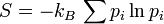 S=-k_B\,\sum p_i\ln p_i