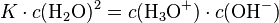 
\ K \cdot c(\mathrm{H_2O})^2 = c(\mathrm{H_3O^+}) \cdot c(\mathrm{OH^-}) \,
