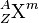 ^A_Z\mathrm X^m